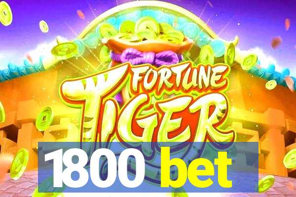 1800 bet